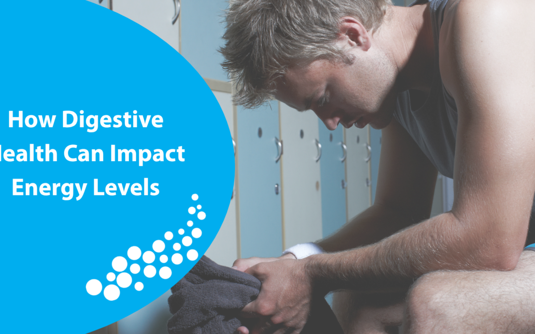 How Digestive Health Can Impact Energy Levels