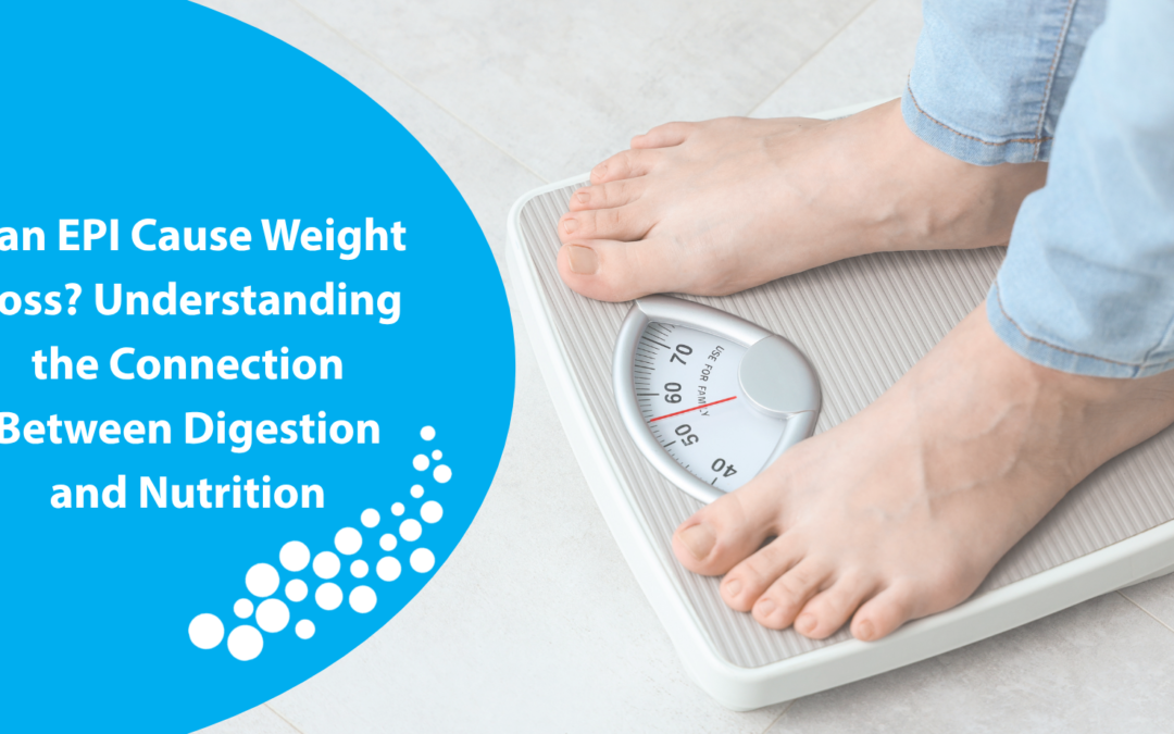 Can EPI Cause Weight Loss? Understanding the Connection Between Digestion and Nutrition